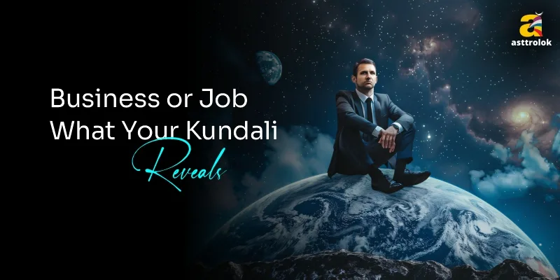 Business vs Job: What Your Kundali Says